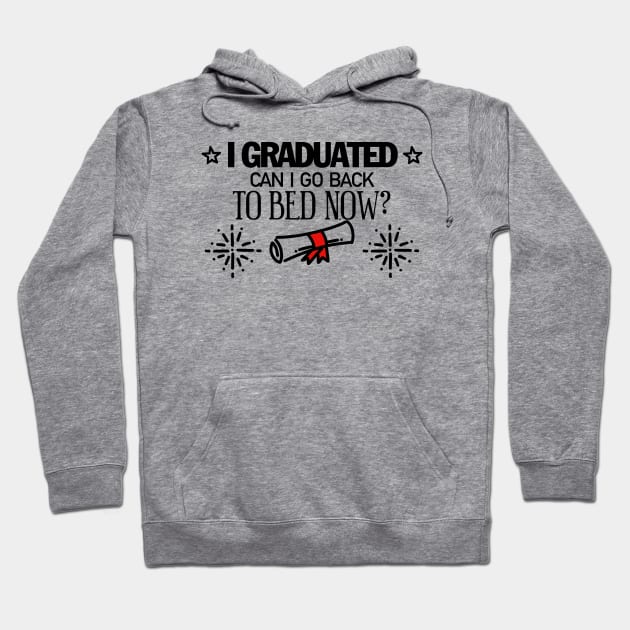 i graduated can i go back to bed now Hoodie by soufibyshop